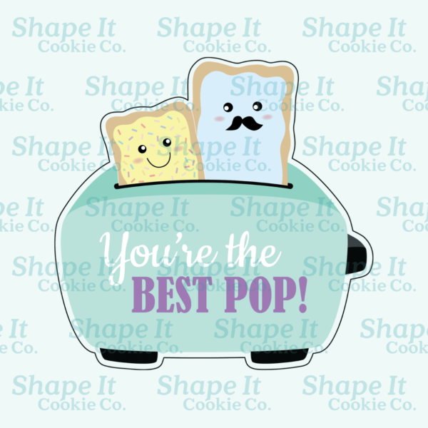 "You're the Best Pop" Toaster Cookie Cutter - Image 2